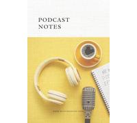 Podcat Notes/ For Learning, Researching/ Organise Your Thoughts Clearly and Effectively/