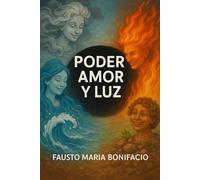 PODER, AMOR Y LUZ: la base para existir