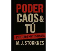 Poder, Caos y Tú: Este libro no va a salvarte.