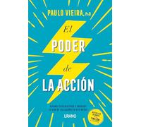 Poder de la Accion, El: Alcanza tus objetivos y consigue la vida de tus sueños en seis meses (Crecimiento personal)