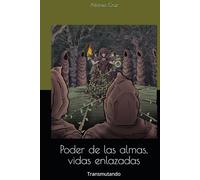 Poder de las almas, vidas enlazadas: Transmutando