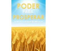 Poder para prosperar: Vivir en el Deuteronomio 8:18 (Atracción espiritual)