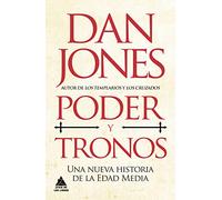 Poder y tronos: UNA Nueva historia de la Edad Media