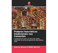 Poderes teocráticos tradicionais nos Camarões: A profanação do sacro e do divino das chefias tradicionais ao serviço da agenda das elites políticas locais