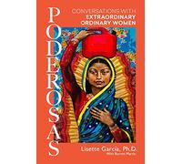 Poderosas: Conversations With Extraordinary, Ordinary Women: 1