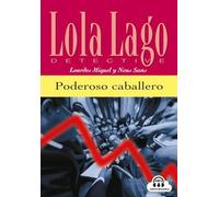 Poderoso caballero. Buch und CD: Lola Lago, detective. Spanische Lektüre für das 1. Lernjahr