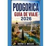 PODGORICA GUÍA DE VIAJE 2026 (Super Explore)