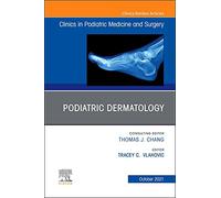 Podiatric Dermatology, An Issue of Clinics in Podiatric Medicine and Surgery (Volume 38-4) (The Clinics: Orthopedics, Volume 38-4)