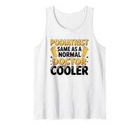 Podiatrist Same As A Normal Doctor But Cooler, Podiatrist Tank Top