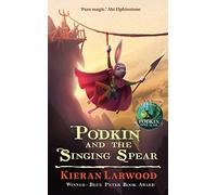 Podkin and the Singing Spear: (The World of Podkin One-Ear Main)