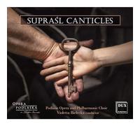 Podlasie Opera and Philharmonic Choir, Violteta Bielecka - Suprasl Canticles