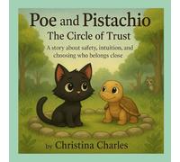 Poe and Pistachio: The Circle of Trust: A story about safety, intuition, and choosing who belongs close (Poe and Pistachio series)