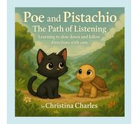 Poe and Pistachio: The Path of Listening: Learning to slow down and follow directions with care (Poe and Pistachio series)