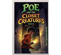 POE AND THE CLOSET CREATURES: Book 1: The Shadow in the Closet
