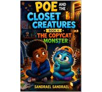 POE AND THE CLOSET CREATURES: Book 4: The Copycat Monster