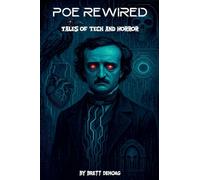 Poe Rewired: Tales of Tech and Horror