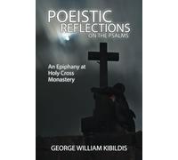 Poeistic Reflections on the Psalms: An Epiphany at Holy Cross Monastery