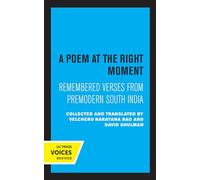 Poem at the Right Moment: Remembered Verses from Premodern South India: 10 (Voices from Asia)