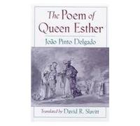 Poem of Queen Esther by Joao Pinto Delgado and David R. Slavitt (1999, ...