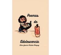 Poemas de Adolescencia: Versos, sentimientos y emociones que surgen en una etapa temprana de la vida