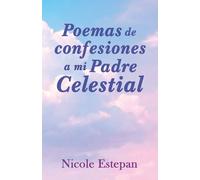 Poemas de confesiones a mi Padre Celestial