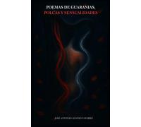 POEMAS DE GUARANIAS, POLCAS Y SENSUALIDADES