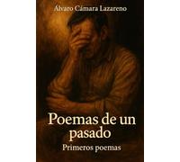 Poemas de un pasado: Primeros poemas