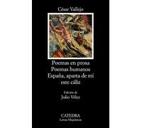 Poemas En Prosa. Poemas Humanos. Espana Aparta De Mi Este Caliz (Letras Hispanicas)