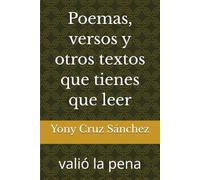 Poemas, versos y otros textos que tienes que leer: valió la pena