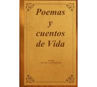 POEMAS Y CUENTOS DE VIDA