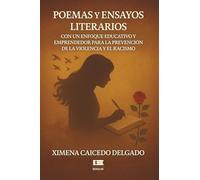 Poemas y ensayos literarios con un enfoque educativo y emprendedor para la prevención de la violencia y racismo