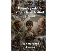 Poemas y relatos contra la esclavitud infantil
