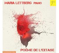 Maria Lettberg - Poeme de l'Extase - Piano music by Scriabin, Liszt, Messiaen etc.