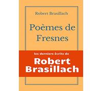 Poèmes de Fresnes: les derniers écrits laissés par Robert Brasillach avant son exécution