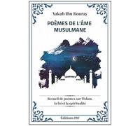 Poèmes de l’ÂME MUSULMANE: Recueil de poèmes sur l'Islam, la foi et la spiritualité