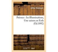 Poèmes : les Illuminations, Une saison en Enfer (Litterature)