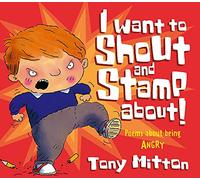 Poemotions: Poems About Being Angry - I Want To Shout and Stamp About