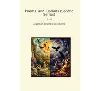 Poems and Ballads (Second Series) (Classic Books)