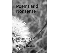Poems and Nonsense: Creations from a Broken Mind