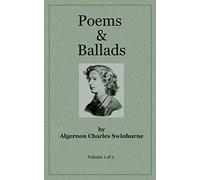 Poems & Ballads of Swinburne V1: Volume 1