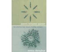 Poems Between Women : Four Centuries of Love, Romantic Friendship, and Desire