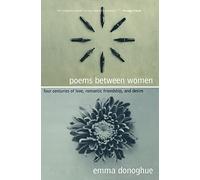 Poems Between Women: Four Centuries of Love, Romantic Friendship, and Desire (Between Men-Between Women: Lesbian and Gay Studies)