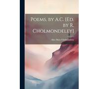 Poems, by A.C. [Ed. by R. Cholmondeley]