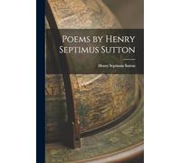 Poems by Henry Septimus Sutton