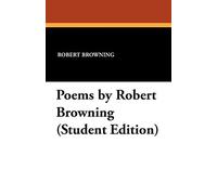 Poems by Robert Browning (Student Edition)