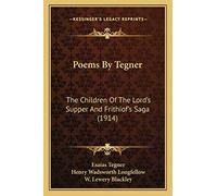 Poems By Tegner: The Children Of The Lord's Supper And Frithiof's Saga (1914)