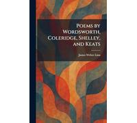 Poems by Wordsworth, Coleridge, Shelley, and Keats