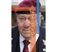 Poems For Dad: A Poet's Journey Through Paternal Love & Loss