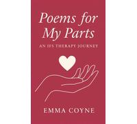 Poems for My Parts: An IFS Therapy Journey