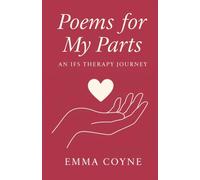 Poems for My Parts: An IFS Therapy Journey